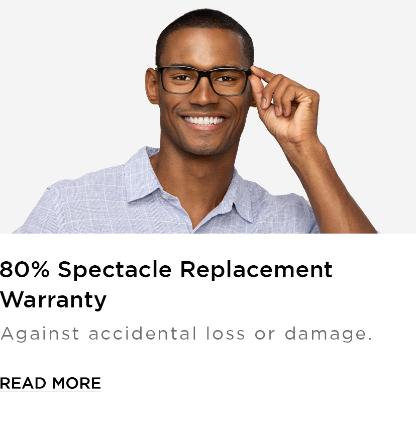 80% Spectacle Frame & Lens Replacement Warranty